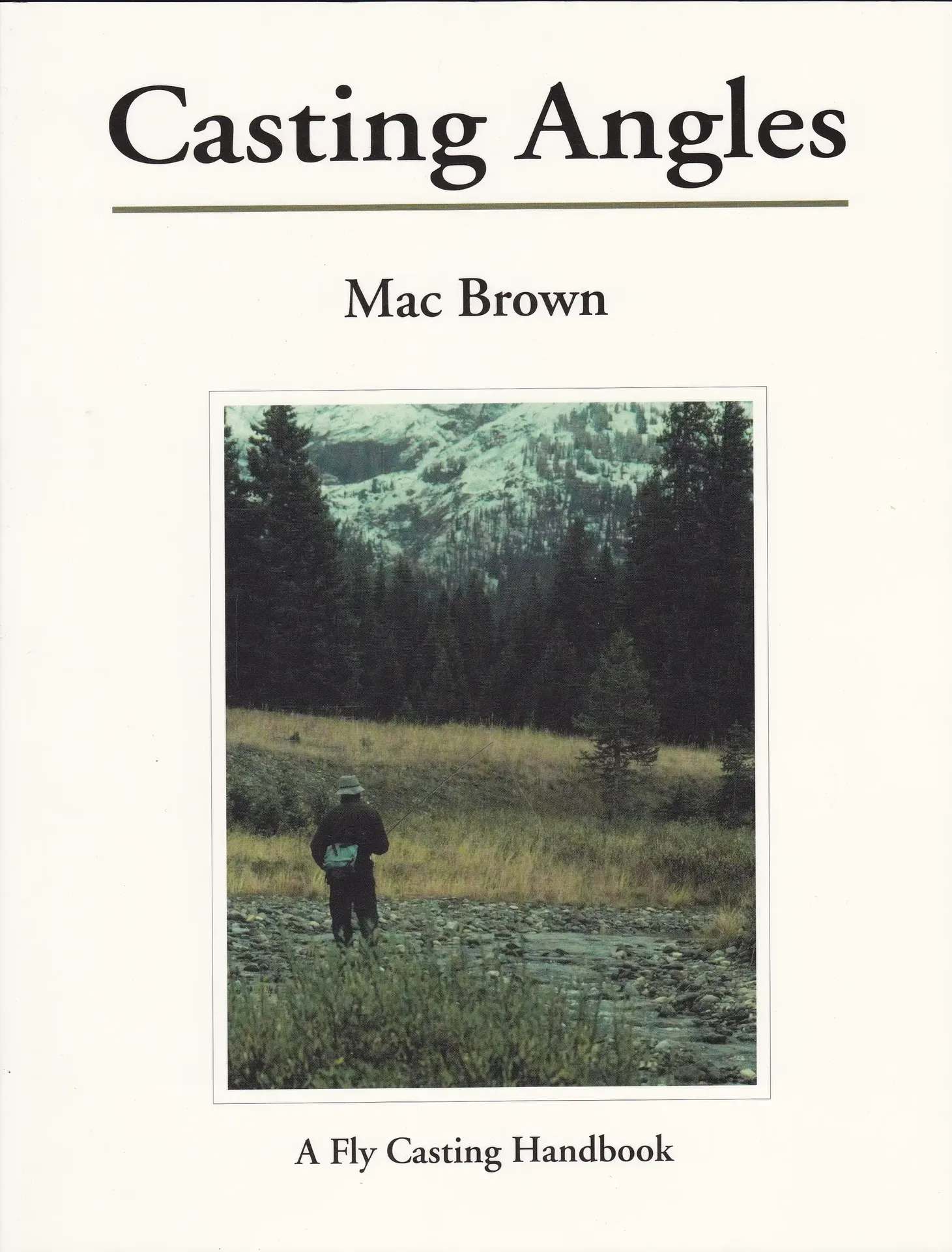 Casting Angles: A Fly Casting Handbook by Mac Brown